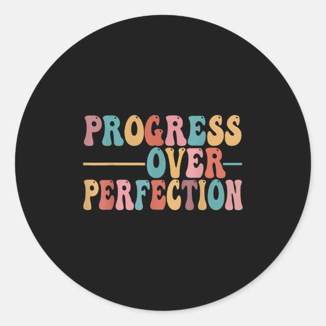 Progress Over Perfection Motivational Teacher For  Classic Round Sticker (Front)
