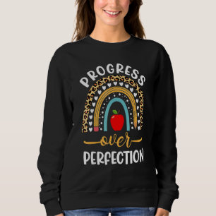 Progress Over Perfection School Teacher Principal Sweatshirt