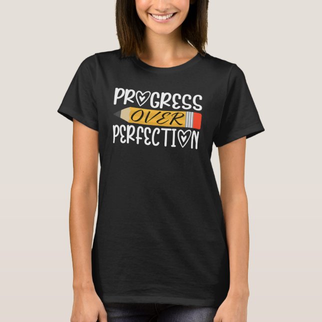 Progress Over Perfection Sped Educator Teacher Bac T-Shirt (Front)