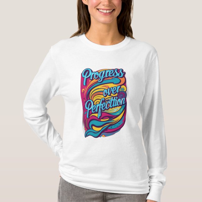 Progress Over Perfection. T-Shirt (Front)