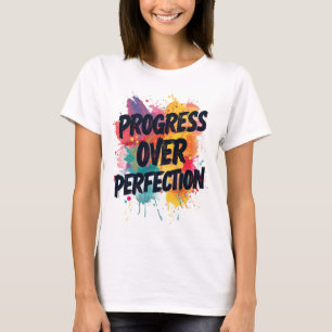 Progress Over Perfection T-Shirt
