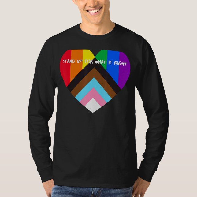 Progress Pride Heart Flag  Stand Up For What Is Ri T-Shirt (Front)