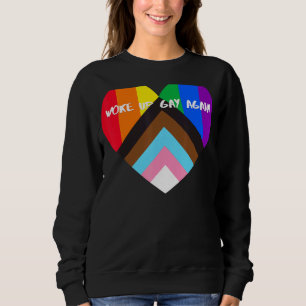 Progress Pride Heart Flag Woke Up Gay Again Sweatshirt
