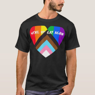 Progress Pride Heart Flag Woke Up Gay Again T-Shirt