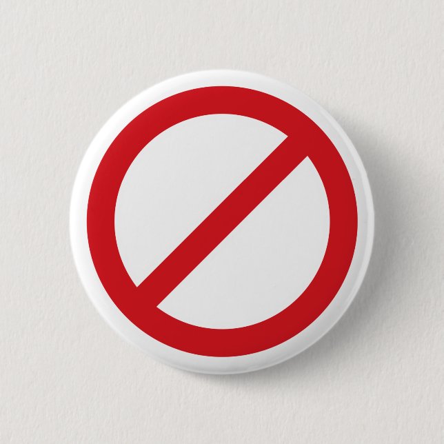 Prohibition Sign/No Symbol 6 Cm Round Badge (Front)