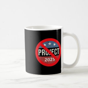 Project 2025 Anti Trump 2 Side Back & Front Coffee Mug
