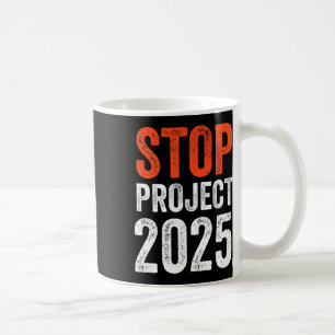 Project 2025 Anti Trump Coffee Mug