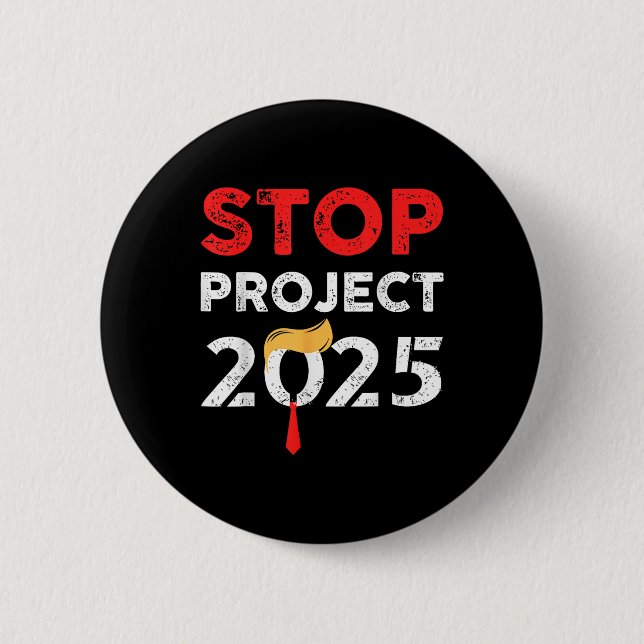 Project 2025 Trump's Project Anti Trump  6 Cm Round Badge (Front)