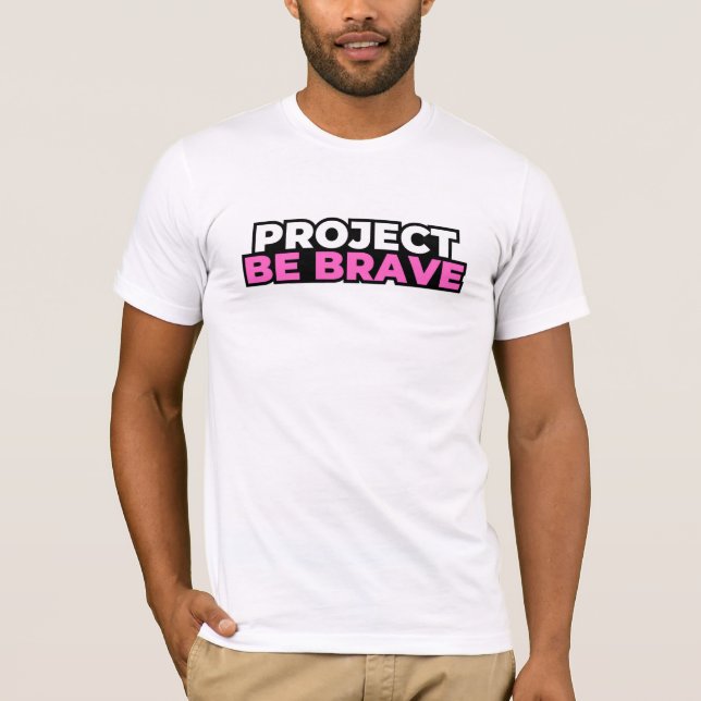 Project Be Brave Tee - White (Front)