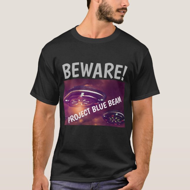 PROJECT BLUE BEAM UFO BEWARE! T-SHIRTS (Front)