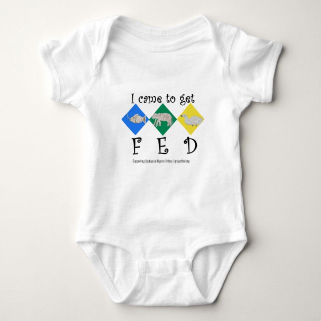 Project FED - I Came To Get FED Baby One Piece Bab Baby Bodysuit (Front)