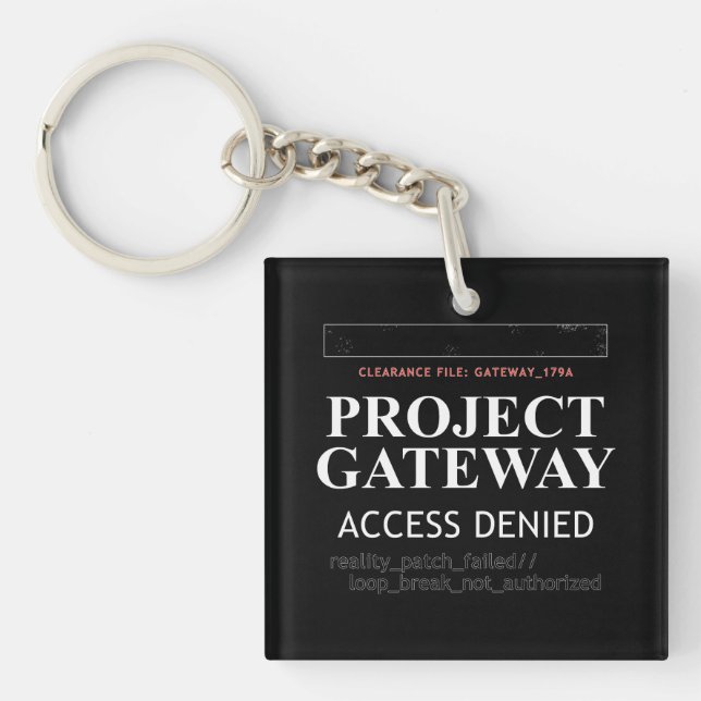 Project Gateway - ACCESS DENIED - Reality Glitch Key Ring (Front)