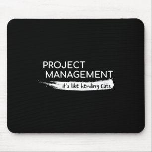 Project Management Its Like Herding Cats Funny Mouse Pad