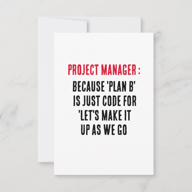 Project Manager Because 'Plan B' is just code fo Thank You Card (Front)