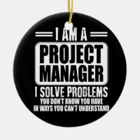 Project Manager I Solve Problems You Dont Know T-S