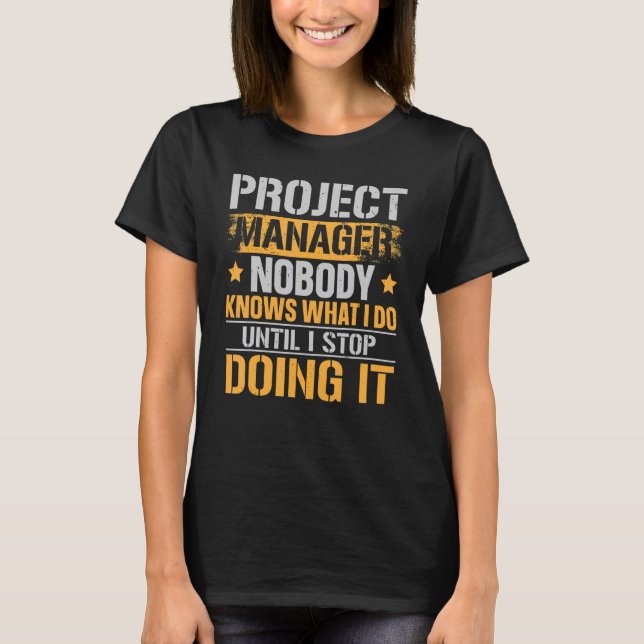 Project Manager Job Project Management Profession  T-Shirt (Front)