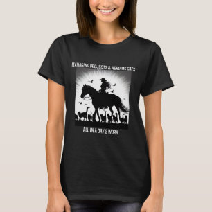 Project Manager managing projects and herding cats T-Shirt