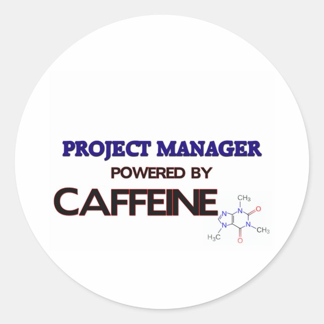 Project Manager Powered by caffeine Classic Round Sticker (Front)