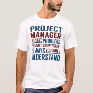 Project Manager Solve Problems T-Shirt
