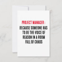 Project Managers Because someone has to be the