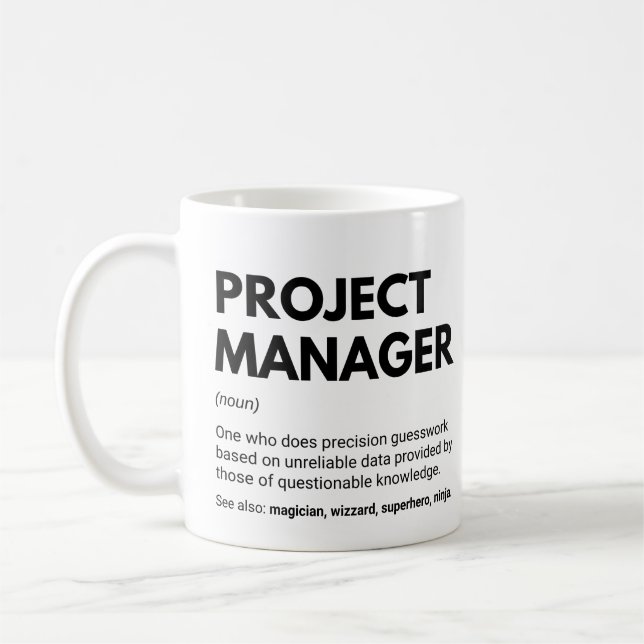 Project Managers Funny Work Saying Coffee Mug (Left)