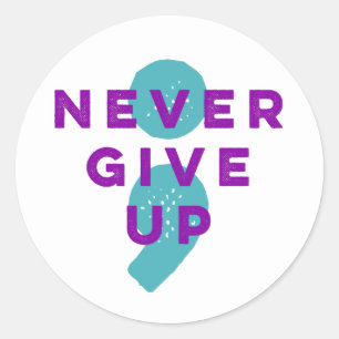 Project Semicolon Never Give Up Suicide Prevention Classic Round Sticker
