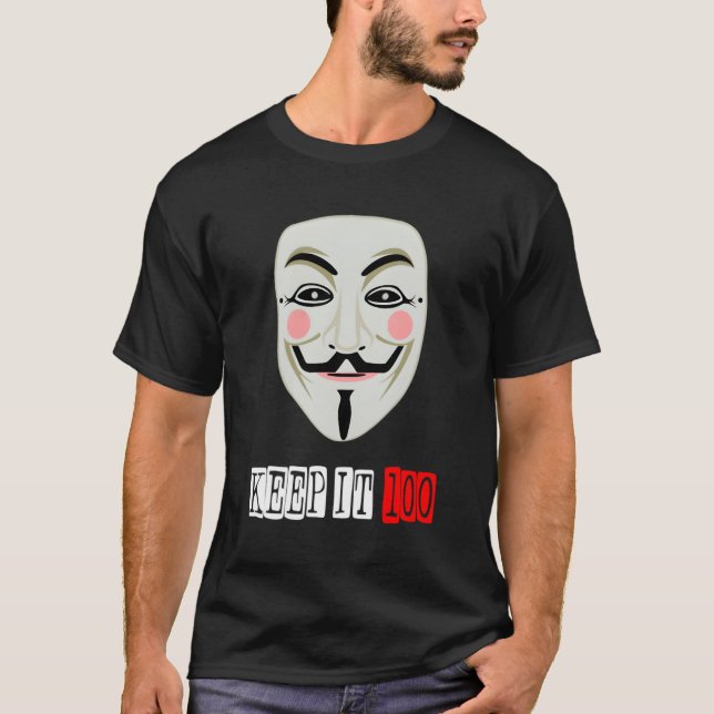 Project Zorgo Anonymous Hacker Keep It 100 T-Shirt (Front)