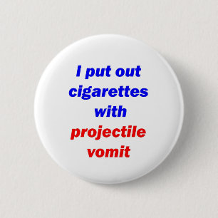 Projectile Vomit 2 6 Cm Round Badge
