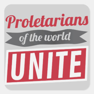 Proletarians of the world UNITE Square Sticker