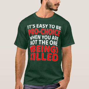 Prolife Anti Abortion Antichoice Movement_1 T-Shirt