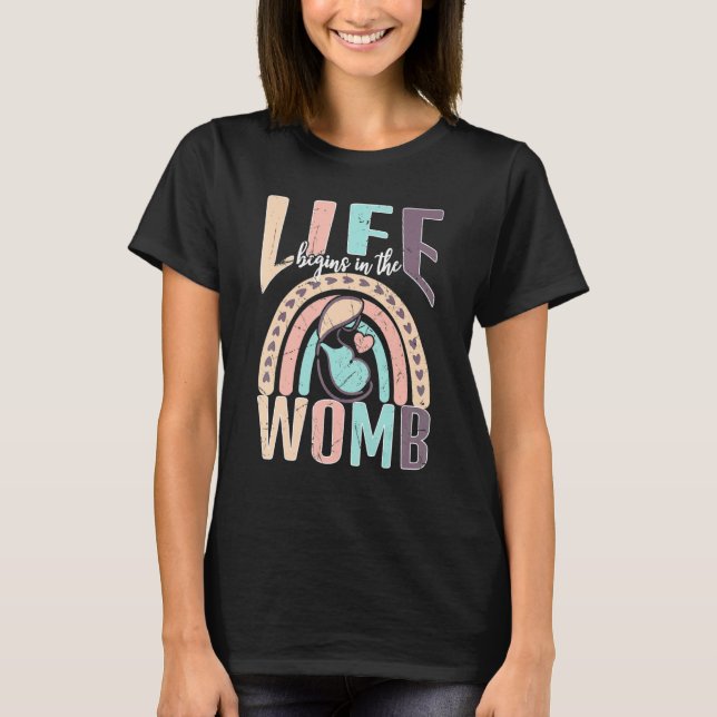 Prolife For Women Men Life Begins In The Womb Cons T-Shirt (Front)