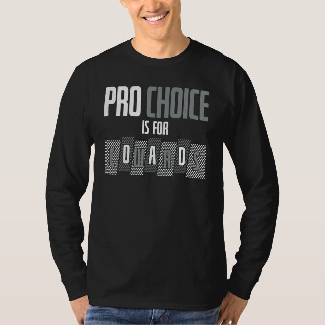 Prolife For Women Men Pro Life Conservative Choice T-Shirt (Front)