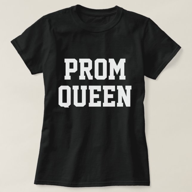 Prom Queen T-Shirt (Design Front)