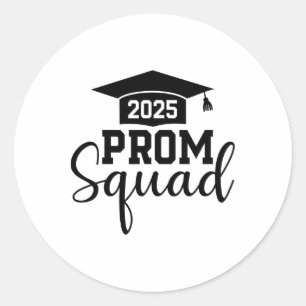 Prom Squad 2025 Funny Graduate Prom Cl Of 2025 1  Classic Round Sticker