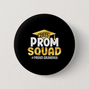 Prom Squad 2025 Graduate Prom Cl Of 2025 Proud Gra 6 Cm Round Badge
