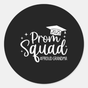 Prom Squad 2025 Proud Grandma Graduate Prom Cl Of  Classic Round Sticker