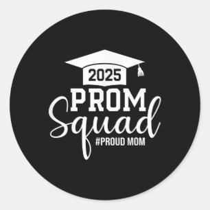 Prom Squad 2025 Proud Mum Graduate Prom Cl Of 2025 Classic Round Sticker