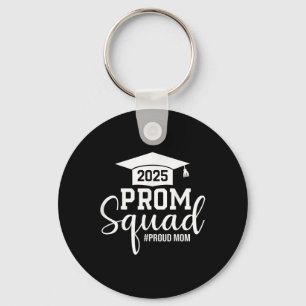 Prom Squad 2025 Proud Mum Graduate Prom Cl Of 2025 Key Ring