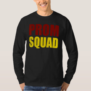 Prom Squad - A Group Prom Friends, Teams, Clubs T-Shirt