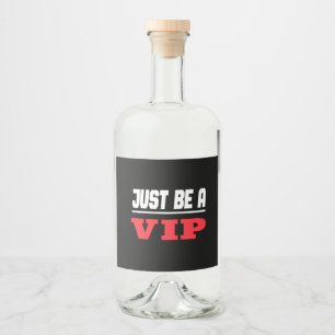 Prominenter Star - Just Be A VIP Liquor Bottle Label