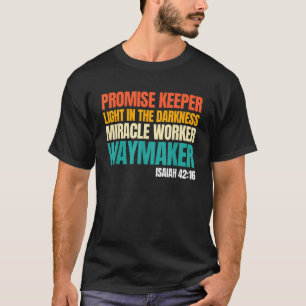 Promise Keeper Miracle Worker Waymaker Christian F T-Shirt