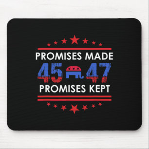 Promises Made Promises Kept Trump 45 47 Sign  Mouse Pad