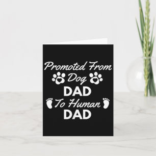 Promoted From Dog Dad To Human Dad New Dad Announc Card