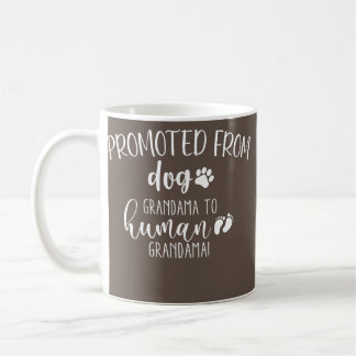 Promoted From Dog Grandma To Human Grandma Coffee Mug