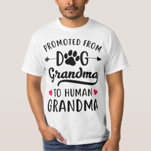 Promoted From Dog grandma To Human grandma  T-Shirt