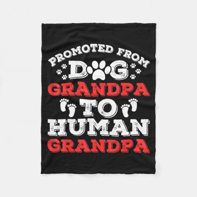 Promoted From Dog Grandpa To Human Grandpa Funny N Fleece Blanket (Front)