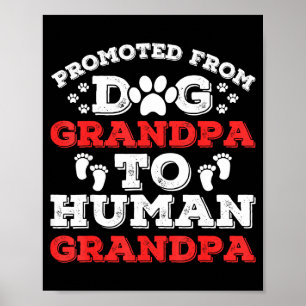 Promoted From Dog Grandpa To Human Grandpa Funny N Poster