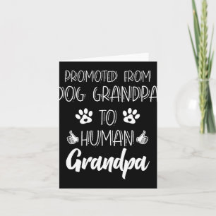 Promoted From Dog Grandpa To Human Grandpa New Gra Card