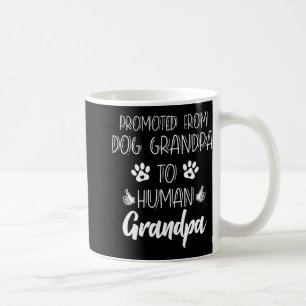 Promoted From Dog Grandpa To Human Grandpa New Gra Coffee Mug
