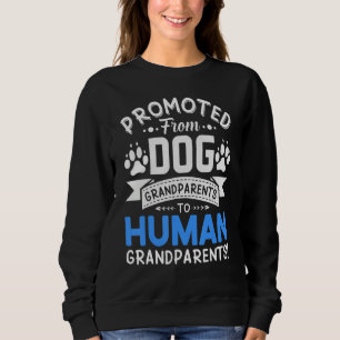 Promoted From Dog Grandparents To Human Boy Grandm Sweatshirt